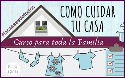 La casa es de todos. Cómo cuidar la casa (taller familiar)