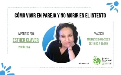 VIDEOCONFERENCIA: CÓMO VIVIR EN PAREJA Y NO MORIR EN EL INTENTO